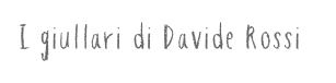I giullari di Davide Rossi