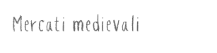 Mercati medievali