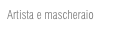 Artista e mascheraio