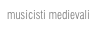 musicisti medievali